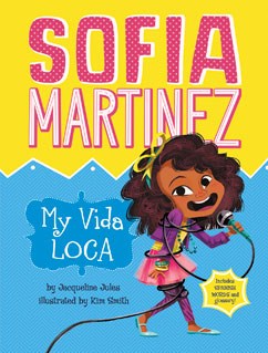 Sofia Martinez: My Vida Loca